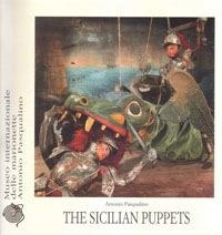 The sicilian puppets - Antonio Pasqualino - Libro Edizioni Museo Pasqualino 1905, Arch. Morgana. Studi mate. storia cultura | Libraccio.it