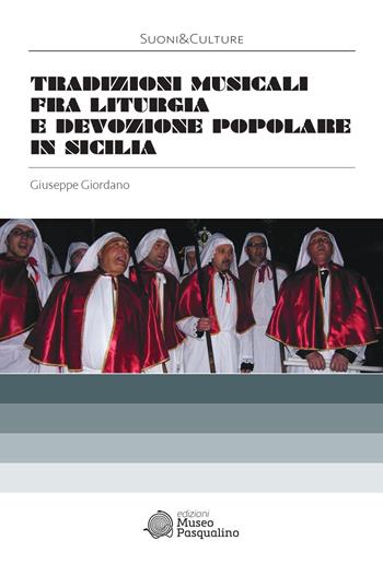 Tradizioni musicali fra liturgia e devozione popolare in Sicilia. Con CD-Audio - Giuseppe Giordano - Libro Edizioni Museo Pasqualino 2016, Suoni&Culture | Libraccio.it
