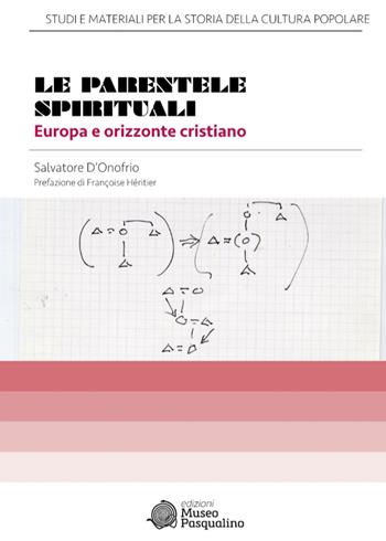 Le parentele spirituali. Europa e orizzonte cristiano - Salvatore D'Onofrio - Libro Museo Marionette A. Pasqualino 2017 | Libraccio.it
