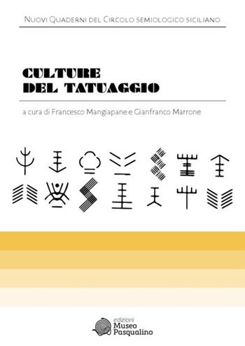 Culture del tatuaggio  - Libro Edizioni Museo Pasqualino 2018, Nuovi quaderni del circolo semiologico siciliano | Libraccio.it