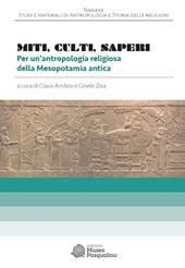 Miti, culti, saperi Per un'antropologia religiosa della Mesopotamia antica