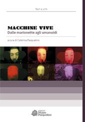 Macchine vive. Dalle marionette agli umanoidi