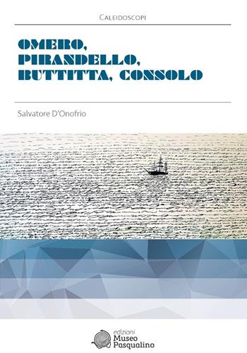 Omero, Pirandello, Buttitta, Consolo - Salvatore D'Onofrio - Libro Museo Marionette A. Pasqualino 1905 | Libraccio.it