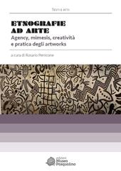 Etnografie ad Arte. Agency, mimesis, creatività e pratica degli artworks