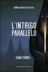 L' intrigo parallelo. Siamo tornati...
