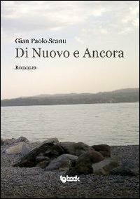 Di nuovo e ancora - Gian Paolo Scanu - Libro Tg Book 2010 | Libraccio.it