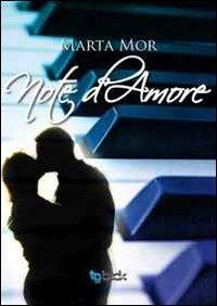 Note d'amore - Marta Mor - Libro Tg Book 2010 | Libraccio.it