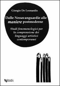 Dalle neovanguardie alle maniere postmoderne - Giorgio De Leonardis - Libro Tg Book 2011 | Libraccio.it