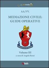 Mediazione civile. Guide operative. Vol. 3