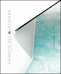 Astratto nel quotidiano. Esplorazioni percettive - Giulio Gilli - Libro Tg Book 2011 | Libraccio.it