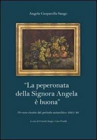 La peperonata della signora Angela è buona - Corrado Saugo, Lino Petullà - Libro Tg Book 2011 | Libraccio.it