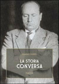 La storia conversa - Claudio Pozzo - Libro Tg Book 2012 | Libraccio.it