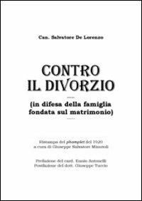 Contro il divorzio - Salvatore De Lorenzo - Libro Tg Book 2012 | Libraccio.it