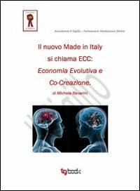 Il nuovo made in Italy si chiama ECC economia evolutiva e co-creazione - Michela Ravarini - Libro Tg Book 2012 | Libraccio.it
