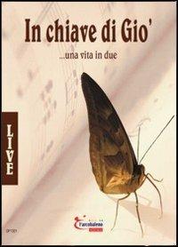 In chiave di Giò.... Una vita in due. Live. Audiolibro. CD Audio - Giorgio Pistono, Laura Cola - Libro L'Arcobaleno Editore 2013, Le primule. Narrativa | Libraccio.it