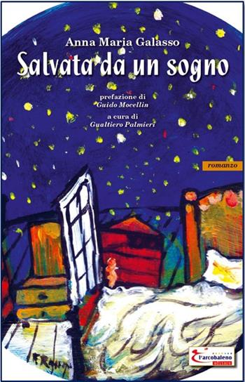 Salvata da un sogno - Anna Maria Galasso - Libro L'Arcobaleno Editore 2019, Le primule. Narrativa | Libraccio.it