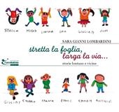 Stretta la foglia, larga la via... Storie lontane e vicine