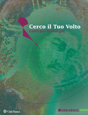 Cerco il Tuo volto. Canti per la liturgia. Spartito  - Libro L'Arcobaleno Editore 2020 | Libraccio.it