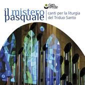 Il mistero pasquale. Canti per la liturgia del triduo santo. Con CD-Audio