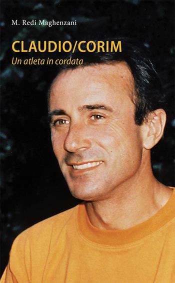 Claudio/Corim. Un atleta in cordata - M. Redi Maghenzani - Libro L'Arcobaleno Editore 2021, Vita | Libraccio.it
