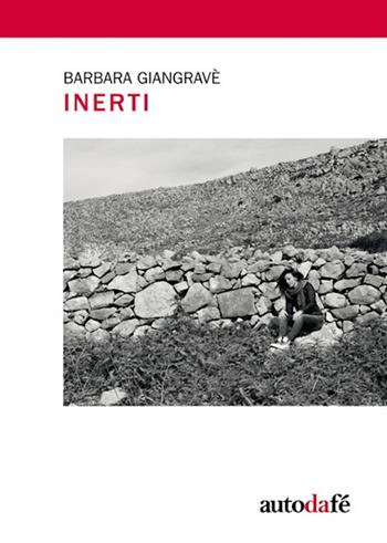 Inerti - Barbara Giangravè - Libro Autodafé 2016 | Libraccio.it