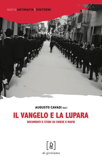 Il Vangelo e la lupara. Documenti e studi su Chiese e mafie  - Libro Di Girolamo 2020, Mafia, antimafia e dintorni | Libraccio.it