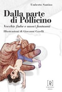 Dalla parte di Pollicino. Vecchie fiabe e nuovi fantasmi - Umberto Santino - Libro Di Girolamo 2015, Quadrante | Libraccio.it