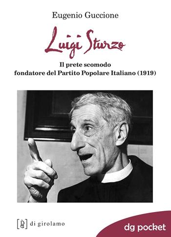 Luigi Sturzo. Il prete scomodo fondatore del Partito popolare italiano (1919) - Eugenio Guccione - Libro Di Girolamo 2018, DG Pocket | Libraccio.it