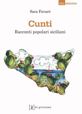 Cunti. Racconti popolari siciliani - Sara Favarò - Libro Di Girolamo 2022, Promemoria | Libraccio.it