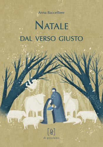 Natale dal verso giusto. Ediz. illustrata - Anna Baccelliere, Tiziana Longo - Libro Di Girolamo 2021, ConPassione | Libraccio.it