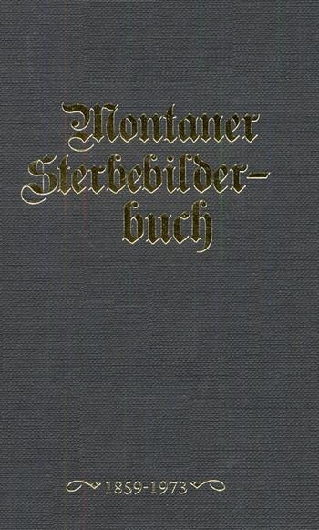 Montaner Sterbebilderbuch. Sterbebilder aus der Pfarre montan von 1858-2012 - Werner Thaler - Libro Effekt 2012 | Libraccio.it