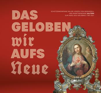 Das Geloben wir aufs neue. Schützenkompanie Major Joseph von Morandell und Marktgemeinde Kaltern zum Herz-Jesu-Gelöbnis 1796-2021. Ediz. illustrata - Gotthard Andergassen, Walter Bernard, Stefan Corradina - Libro Effekt 2021 | Libraccio.it