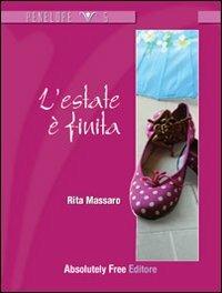 L' estate è finita - Rita Massaro - Libro Absolutely Free 2011, Penelope | Libraccio.it