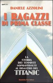 I ragazzi di prima classe. La storia dei tennisti sopravvissuti al disastro del Titanic