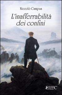 L'inaferrabilità dei confini. Ediz. italiana e latina - Niccolò Campus - Libro Edarc 2013, Calliope | Libraccio.it