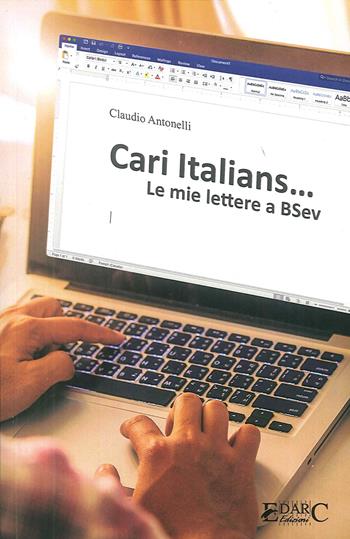 Cari italians. Le mie lettere a BSev - Claudio Antonelli - Libro Edarc 2018 | Libraccio.it
