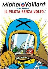 Il pilota senza volto. Michel Vaillant - Jean Graton - Libro Editoriale Cosmo 2011, Nona Arte | Libraccio.it