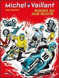 Rodeo su due ruote. Michel Vaillant - Jean Graton - Libro Editoriale Cosmo 2011, Nona Arte | Libraccio.it