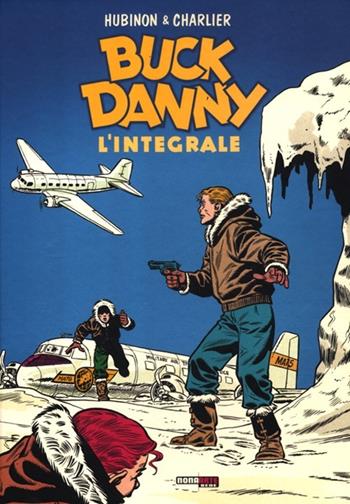 Buck Danny. L'integrale (1955-1956) - Jean Michel Charlier, Victor Hubinon - Libro Nona Arte 2012 | Libraccio.it