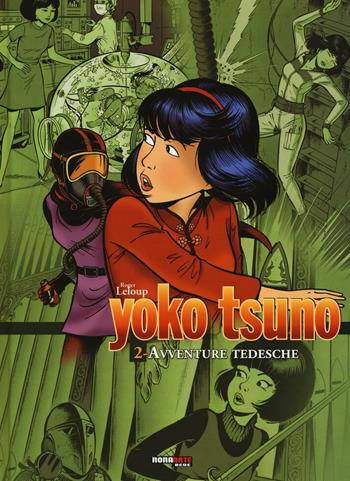 Avventure tedesche. Yoko Tsuno. L'integrale. Vol. 2 - Roger Leloup - Libro Nona Arte 2016 | Libraccio.it