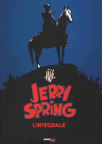 Jerry Spring. L'integrale. Vol. 1 - Jijé - Libro Editoriale Cosmo 2014, Nona Arte | Libraccio.it