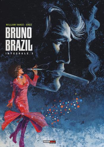 Bruno Brazil. L'integrale. Vol. 3 - Greg, William Vance - Libro Editoriale Cosmo 2014, Nona Arte | Libraccio.it