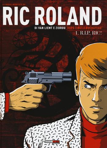 Le nuove inchieste di Ric Roland. Vol. 1: R.I.P., Ric! - Zidrou, Simon Van Liemt - Libro Editoriale Cosmo 2015, Nona Arte | Libraccio.it