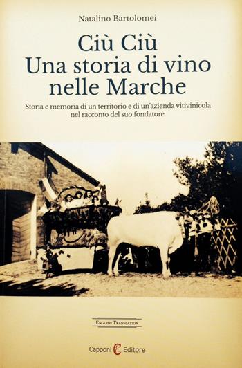 Ciù ciù. Una storia di vino nelle Marche. Ediz. multilingue - Gianluca Bartolomei - Libro Capponi Editore 2015, Narrativa | Libraccio.it