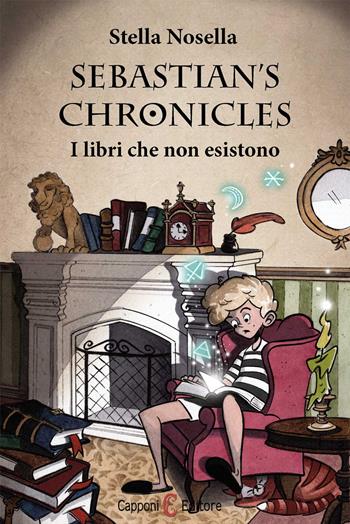 I libri che non esistono. Sebastian's chronicles - Stella Nosella - Libro Capponi Editore 2018, Narrativa | Libraccio.it