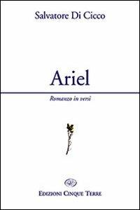 Ariel - Salvatore Di Cicco - Libro Edizioni Cinque Terre 2013, Riomaggiore | Libraccio.it