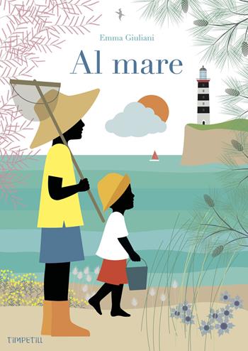 Al mare. Ediz. a colori - Emma Giuliani - Libro Timpetill 2021 | Libraccio.it