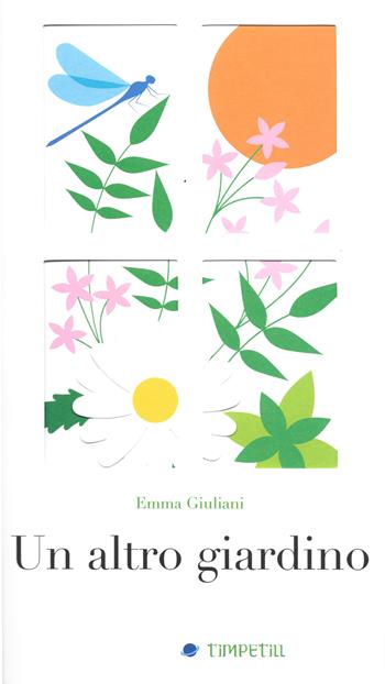 Un altro giardino. Ediz. a colori - Emma Giuliani - Libro Timpetill 2022 | Libraccio.it