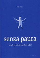 Senza paura. Catalogo illustrato delle fobie