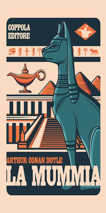 La mummia - Arthur Conan Doyle - Libro Coppola Editore 2021, I fiammiferi | Libraccio.it
